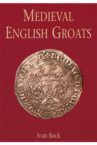 Ivan Buck’s Medieval English Groats 
