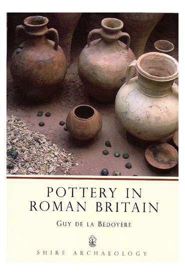  Pottery of Roman Britain by Guy de la Bedoyere