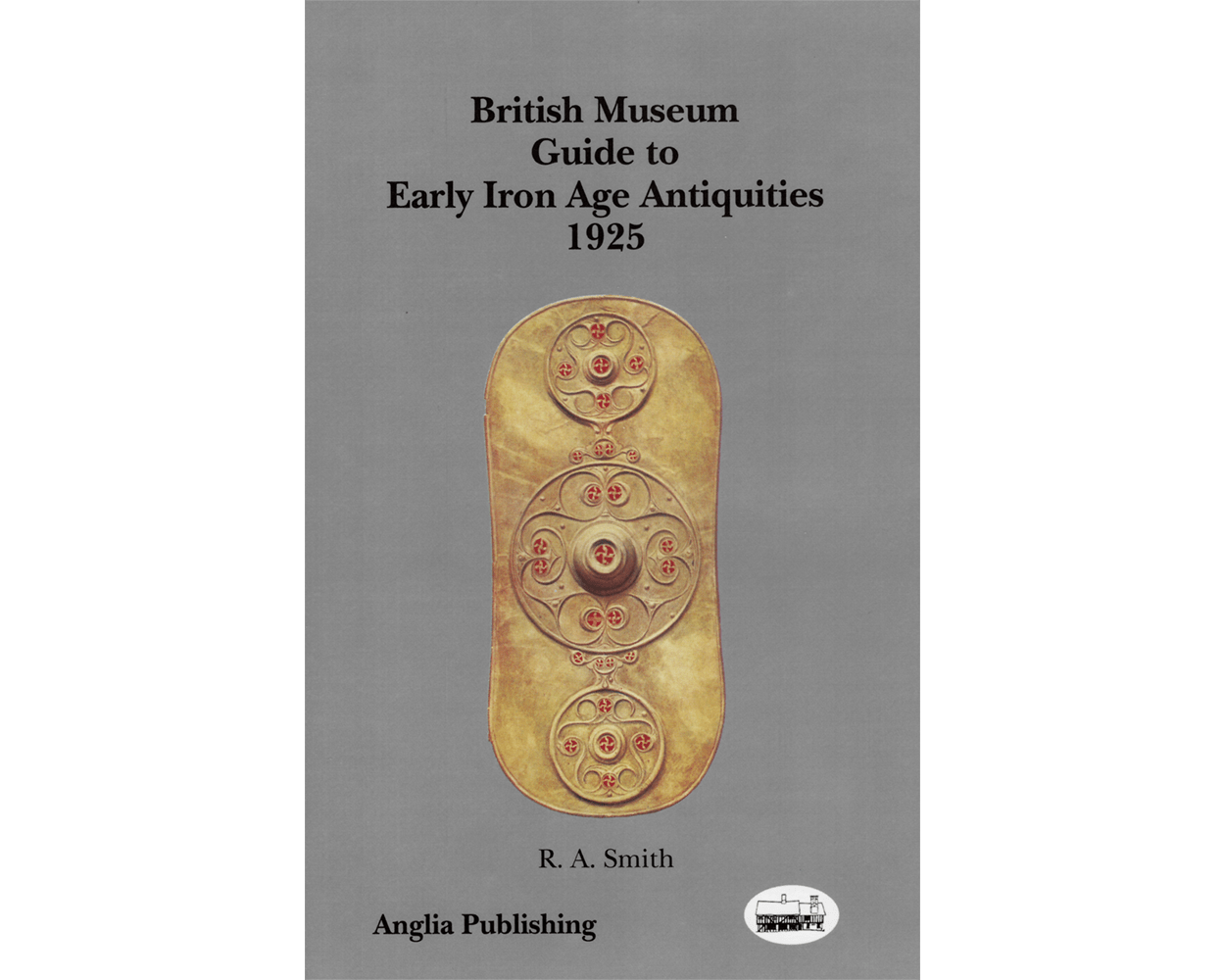 British Museum Guide to Early Iron Age Antiquities 1925 British Museum Guide to Early Iron Age Antiquities 1925