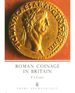  Roman Coinage in Britain by P.J. Casey