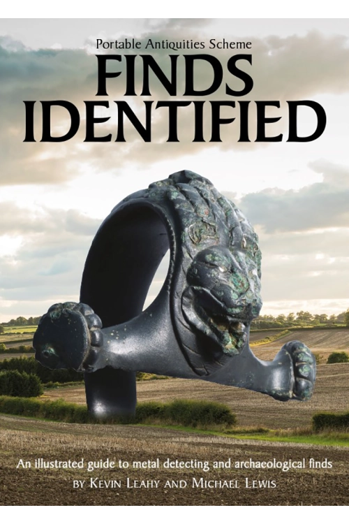 Finds Identified - An Illustrated Guide to Metal Detecting and Archaeological Finds