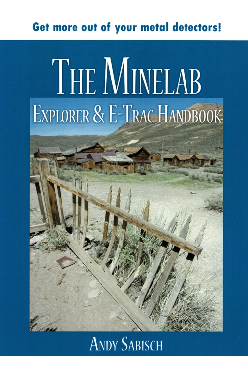 The Minelab E-Trac & Explorer Handbook