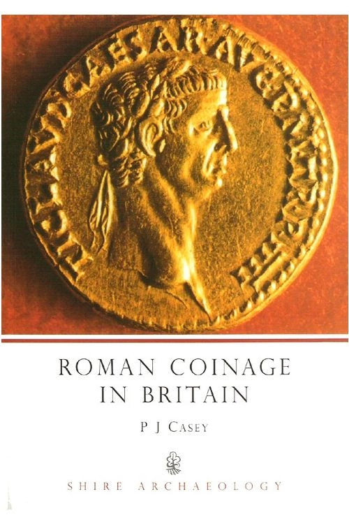  Roman Coinage in Britain by P.J. Casey