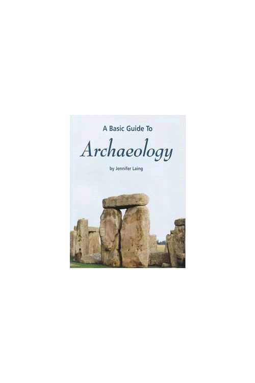  A Basic Guide to Archaeology