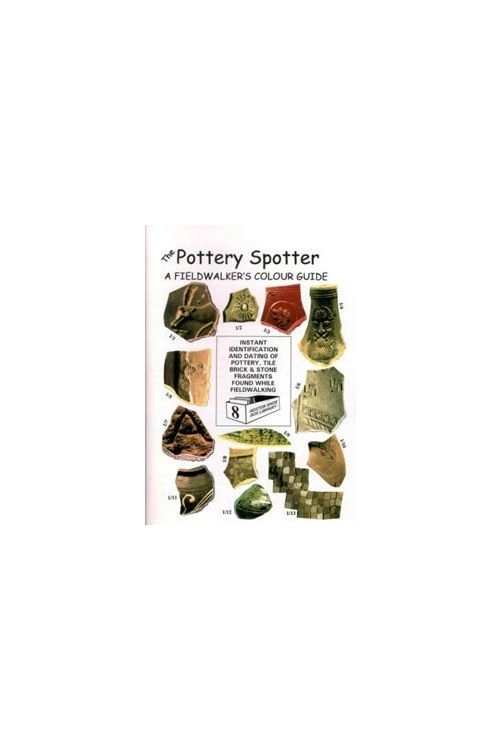  08. The Pottery Spotter - A Fieldwalker's Colour Guide