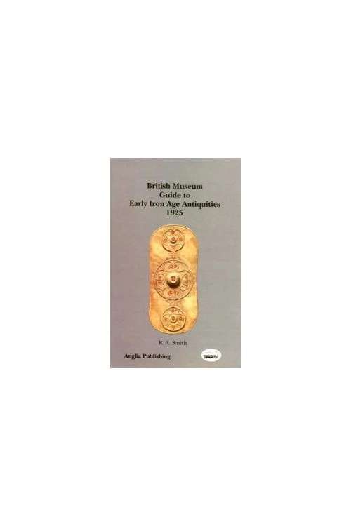  British Museum Guide to Early Iron Age Antiquities 1925